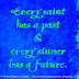 Every saint has a past. Every sinner has a future. 