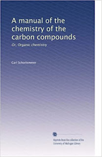 A Manual of the Chemistry of the Carbon Compounds or Organic Chemistry