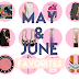 May & June Favorites