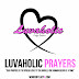 LUVAHOLICS' PRAYER