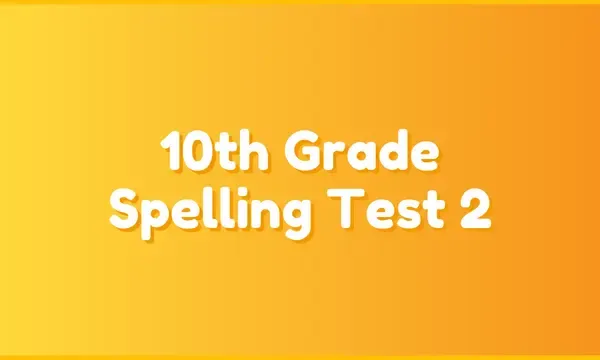 10th Grade Spelling Test 2