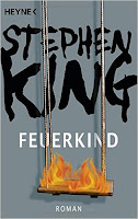 http://www.amazon.de/Feuerkind-Stephen-King/dp/3453432738/ref=sr_1_1?s=books&ie=UTF8&qid=1452093477&sr=1-1&keywords=feuerkind