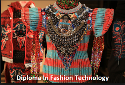 फॅशन टेक्नॉलॉजी मधील डिप्लोमा (diploma in fashion technology), फॅशन डिझाइन आणि तंत्रज्ञान डिप्लोमा हा एक वर्षाचा डिप्लोमा अभ्यासक्रम 