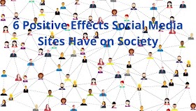 6 Positive Effects Social Media Sites Have on Society