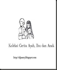 kisah anak ibu dan ayah