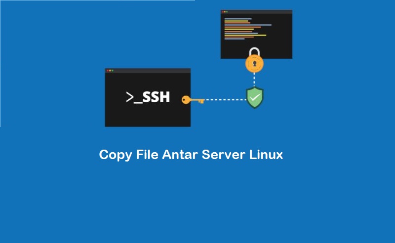 Copy File Antar Server di Linux Menggunakan SSH