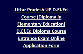 Uttar Pradesh UP D.El.Ed Course (Diploma in Elementary Education) D.El.Ed Diploma Course Entrance Exam Online Application Form