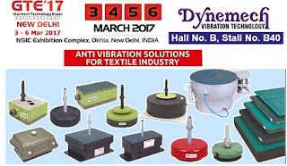 Exhibition - Dynemech Anti-Vibration Mountings for textile machinery and Vibration Damping Solutions for knitting, spinning and weaving machinery at Garment Technology Expo 2017.  We are pleased to announce the GTE 2017. Garment Technology Expo, one of India's largest events committed to apparel technology in India is going to hold it's another edition from March 3rd to 6th, 2017 at NSIC Exhibition Complex, Okhla, New Delhi - INDIA.