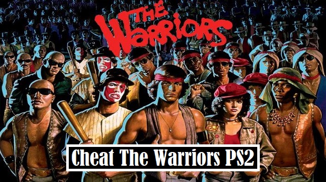 Cheat The Warriors PS2