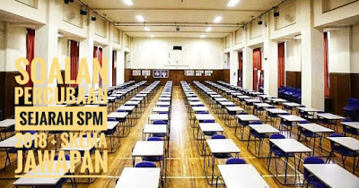 Soalan Percubaan Sejarah SPM 2018 + Skema Jawapan 