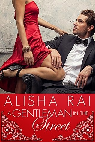 A Gentleman in the Street by Alisha Rai