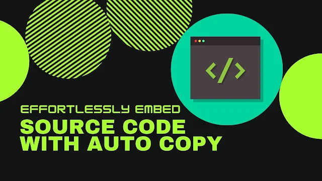 Embed Source Code with Auto Copy image