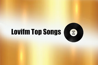 Lovifm Top Songs ( Music hits Lovifm.com )