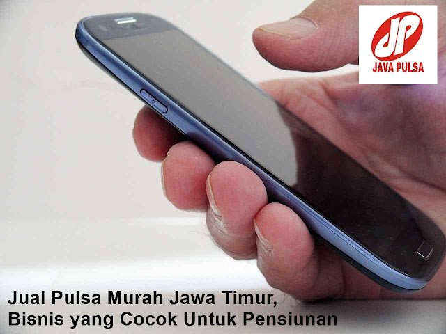 Jual Pulsa Murah Jawa Timur, Bisnis yang Cocok Untuk Pensiunan