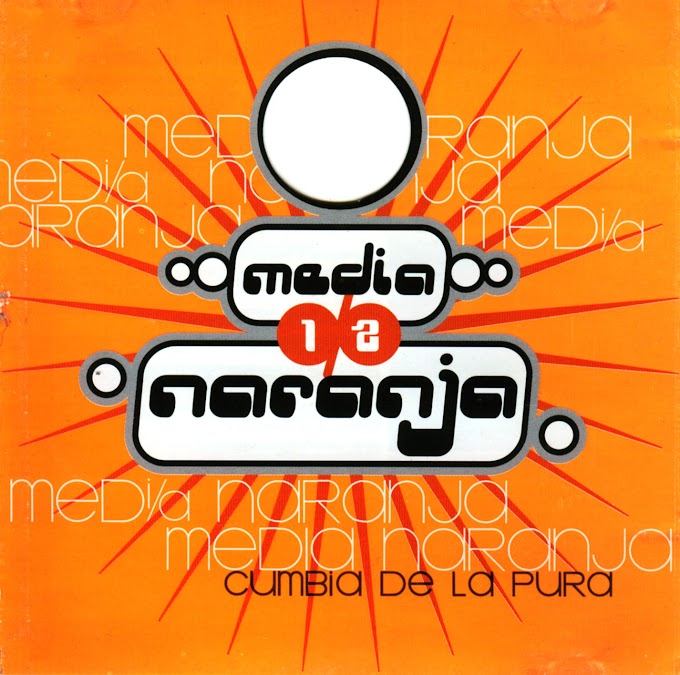 Media Naranja - Cumbia de la Pura (2000) "RESUBIDO"