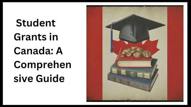 Student Grants in Canada: A Comprehensive Guide