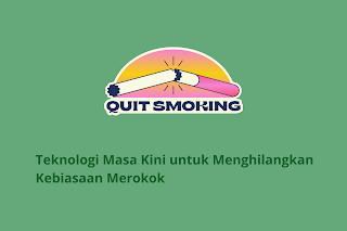 Teknologi Masa Kini untuk Menghilangkan Kebiasaan Merokok