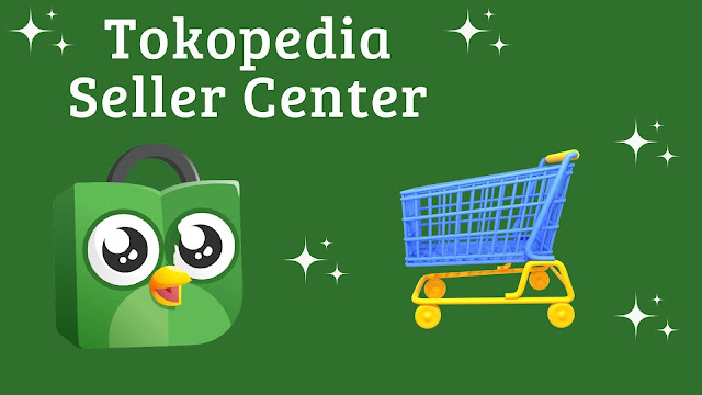 Tokopedia Seller Center, Tokopedia