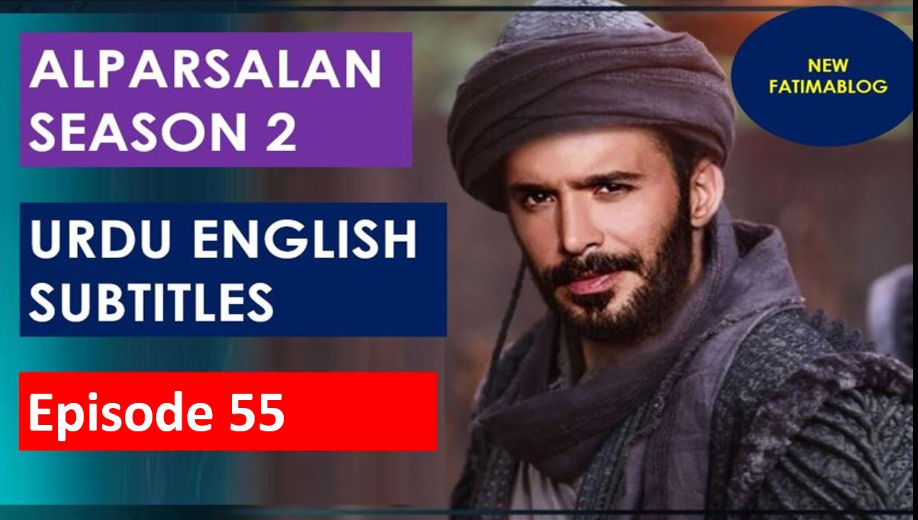 Recent,Alparslan season 2 Episode 55 with Urdu subtitles,Alparslan season 2 Episode 55 Urdu subtitles,Alparslan,Alparslan Buyuk Selcuklu season 2 Urdu subtitles 55 episode,