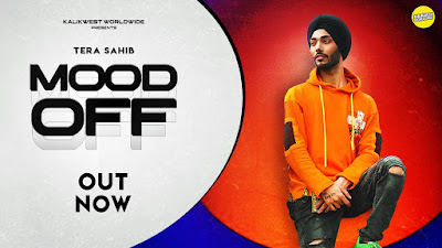 Presenting latest Punjabi Song Mood Off lyrics penned by Tera Sahib. Mood Off song is sung by Tera Sahib & music given by Avi