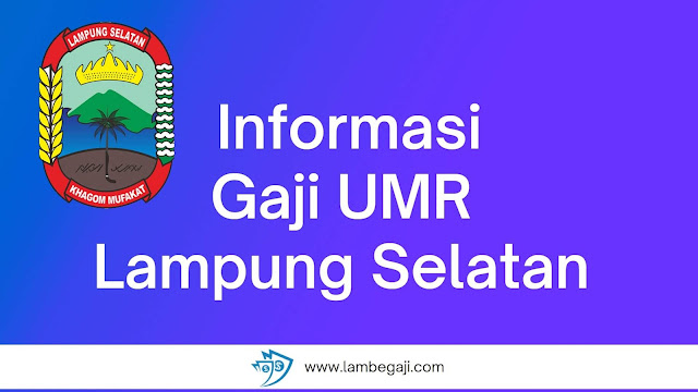 Informasi Gaji UMR Lampung Selatan