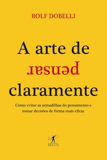 A Arte de Pensar Claramente – Rolf Dobelli Download Grátis