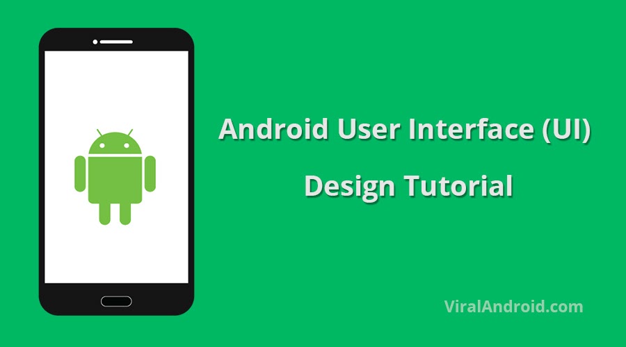 Android User Interface (UI) Design Tutorial: How to use UI Components in Android