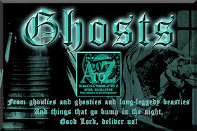 A to Z Challenge 2014 - Ghosts