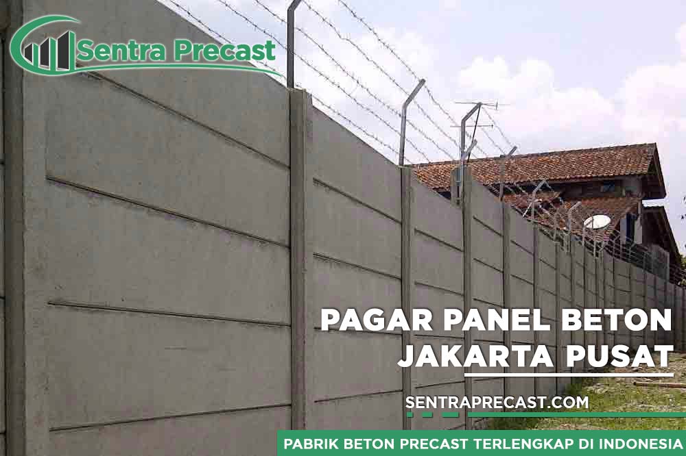 Harga Pagar Panel Beton Jakarta Pusat Terpasang Terbaru 2024