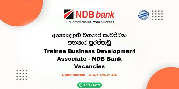 Trainee Business Development Associate - NDB Bank Job Vacancies 2023