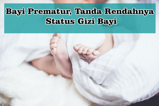 Bayi Prematur, Tanda Rendahnya Status Gizi Bayi?