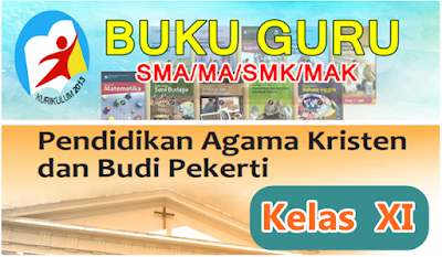 BUKU GURU AGAMA KRISTEN  SMA/MA - SMK/MAK KELAS XI KK-13 - REVISI