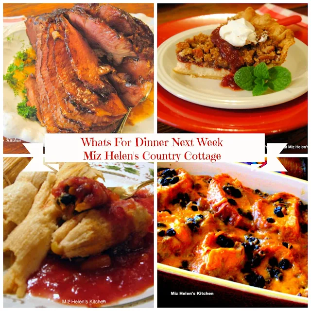 Whats For Dinner Next Week,12-22-18 at Miz Helen's Country Cottage