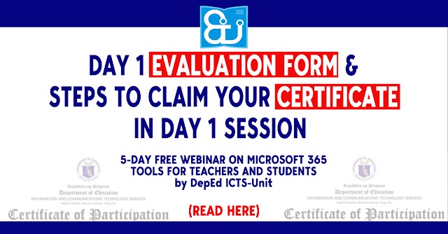 DAY 1 Evaluation Form & Steps to claim your Certificate in Day 1 session | 5-Day Free Webinar on Microsoft 365 Tools for Teachers and Students
