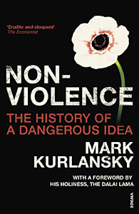 Nonviolence: The History of a Dangerous Idea (English Edition)