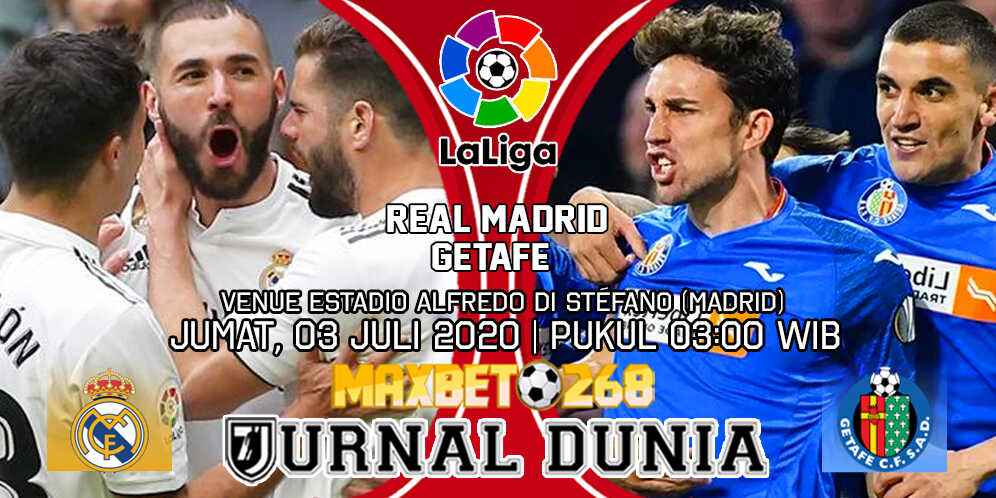 Prediksi Real Madrid Vs Getafe 03 Juli 2020 Pukul 03.00 WIB