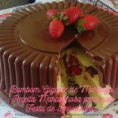 Bombom Gigante de Morango: Receita Maravilhosa para sua Festa de Aniversário.