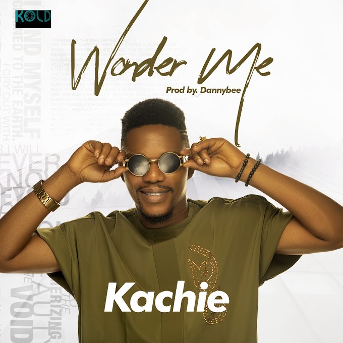 [Download Music + Lyrics] Wonder Me - Kachi ll @PraisetheatreNg 