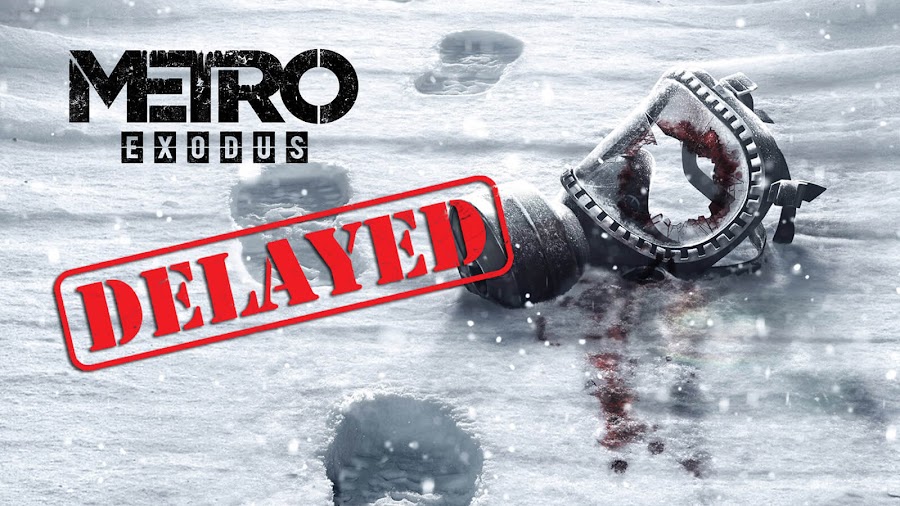 metro exodus 4a games deep silver delayed release date