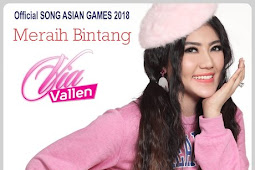 Lagu Terbaru Via Vallen Meraih Bintang Official Song Asian Games 2018