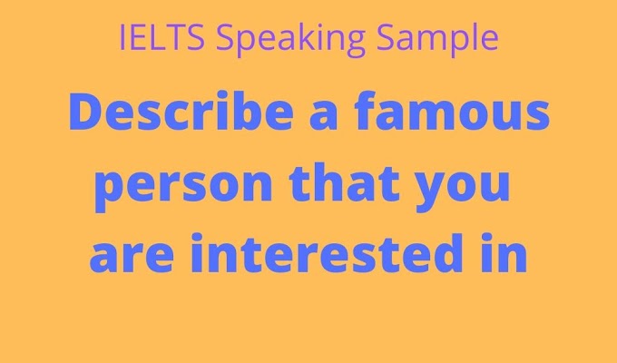 Describe a famous person that you are interested in