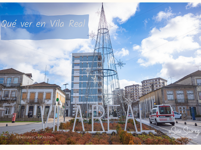 Qué ver en Vila Real - Descubre Cada Día
