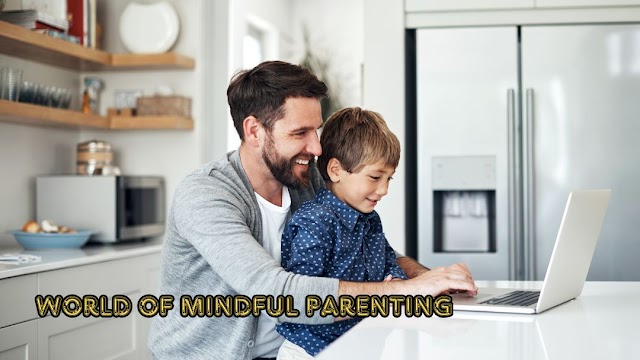Discovering the World of Mindful Parenting: Tips for Modern Families