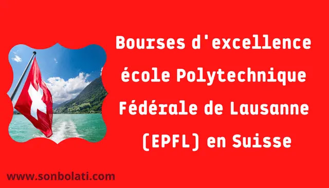 Bourses d'excellence école Polytechnique Fédérale de Lausanne (EPFL) en Suisse