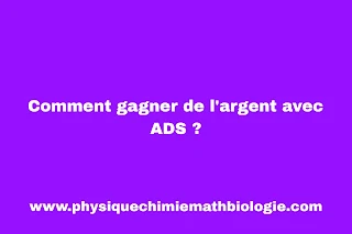 Comment gagner de l'argent avec ADS ?