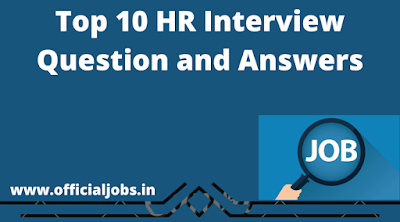 Top 10 HR Interview Question and Answers