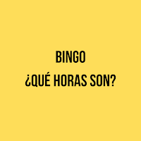 bingo qué horas son?