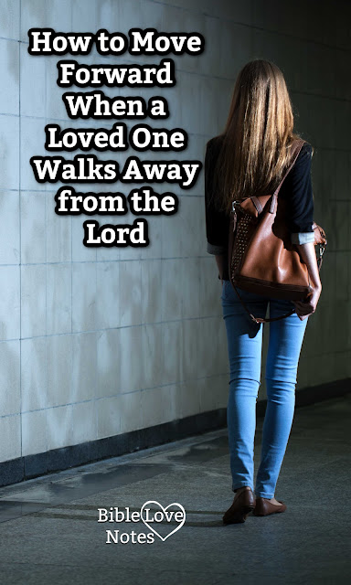 This 1-minute devotion explains how we can move forward when loved one walk away from the Lord and reject us in the process.