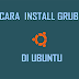 Cara Install Grub di Linux Ubuntu