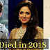 Shocking 10 Bollywood Famous Celebrities Died In 2018